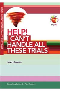 Help! I Can't Handle All These Trials
