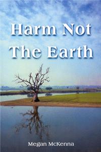 Harm Not the Earth