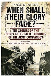 When Shall Their Glory Fade?