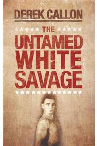 Untamed White Savage