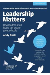 Leadership Matters: How Leaders at All Levels Can Create Great Schools: Revised and Updated Second Edition: How Leaders at All Levels Can Create Great Schools: Revised and Updated Second Edition