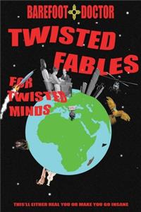 Twisted Fables for Twisted Minds