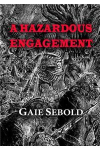 Hazardous Engagement