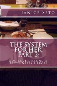System for Her, Part 2