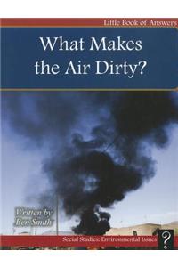 What Makes the Air Dirty?