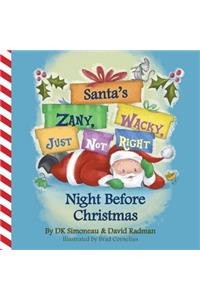 Santa's (Zany, Wacky, Just Not Right!) Night Before Christmas