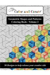 Color and Create - Geometric Shapes and Patterns Coloring Book, Vol.2