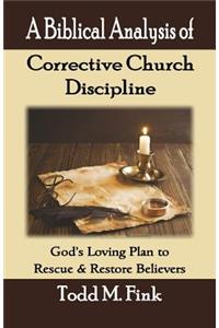 Biblical Analysis of Corrective Church Discipline
