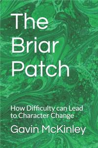 The Briar Patch: How Difficulty Can Lead to Character Change