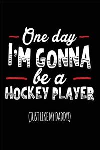 One Day I'm Gonna Be A Hockey Player (Just Like My Daddy!)