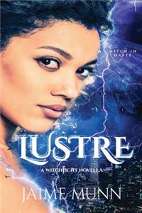 Lustre (a Witchlight Novella)