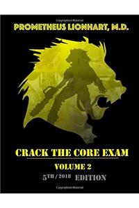 Crack the Core Exam - Volume 2: Strategy guide and comprehensive study manual