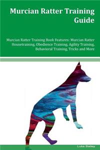 Murcian Ratter Training Guide Murcian Ratter Training Book Features
