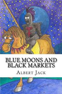 Blue Moons and Black Markets