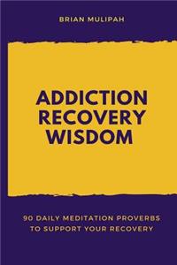 Addiction Recovery Wisdom