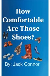 How Comfortable Are Those Shoes?