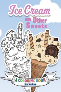 Ice Cream and Other Sweets