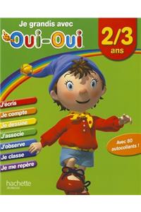 Je Grandis Avec Oui-Oui / 2-3 ANS