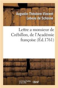 Lettre a Monsieur de Crébillon, de l'Académie Françoise, Sur Les Spectacles de Paris