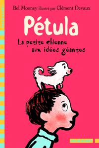 Petula la petite chienne aux idees geantes
