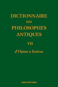 Dictionnaire des philosophes antique VII D'Ulpien a Zoticus