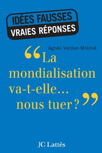 La mondialisation va-t-elle... nous tuer ?