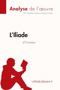 L'Iliade d'Homère (Analyse de l'oeuvre)