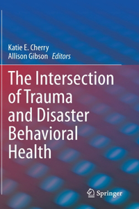 Intersection of Trauma and Disaster Behavioral Health