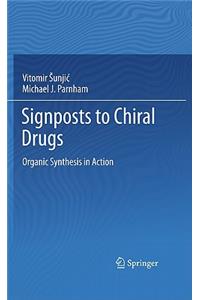 Signposts to Chiral Drugs: Organic Synthesis in Action