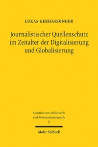 Journalistischer Quellenschutz Im Zeitalter Der Digitalisierung Und Globalisierung