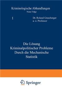 Die Lasung Kriminalpolitischer Probleme Durch Die Mechanische Statistik