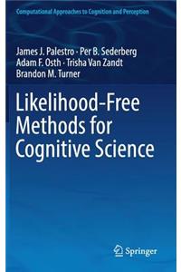 Likelihood-Free Methods for Cognitive Science