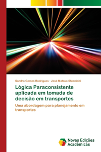 Lógica Paraconsistente aplicada em tomada de decisão em transportes