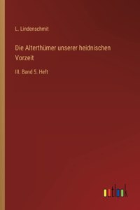 Alterthümer unserer heidnischen Vorzeit