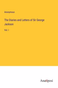 Diaries and Letters of Sir George Jackson