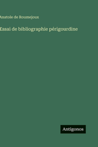 Essai de bibliographie périgourdine