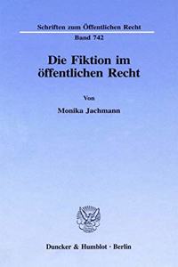 Die Fiktion Im Offentlichen Recht