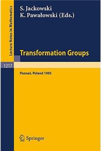 Transformation Groups Poznan 1985: Proceedings of a Symposium Held at Poznan, July 5-9, 1985