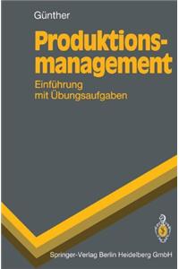 Produktionsmanagement: Einf Hrung Mit Bungsaufgaben