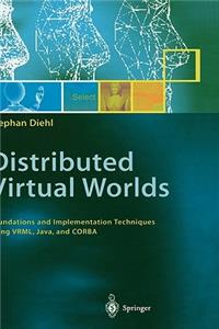 Distributed Virtual Worlds