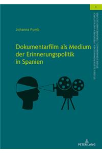 Dokumentarfilm ALS Medium Der Erinnerungspolitik in Spanien