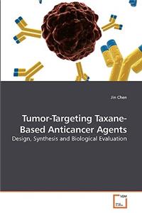 Tumor-Targeting Taxane-Based Anticancer Agents