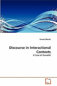 Discourse in Interactional Contexts