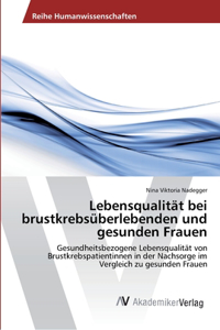 Lebensqualität bei brustkrebsüberlebenden und gesunden Frauen