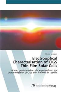 Electrooptical Characterisation of Cigs Thin Film Solar Cells