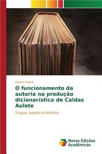 O funcionamento da autoria na produção dicionarística de Caldas Aulete