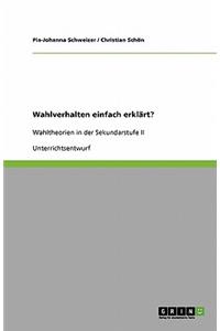 Wahlverhalten einfach erklärt?
