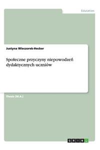 Spoleczne przyczyny niepowodzeń dydaktycznych uczniów