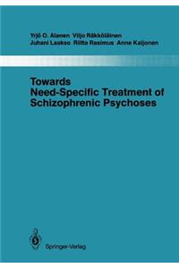 Towards Need-Specific Treatment of Schizophrenic Psychoses