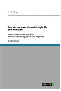 Drei Versuche zur Humanbiologie für den Unterricht